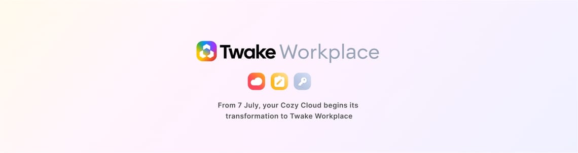 À partir du 7 juillet, votre Cozy Cloud entame sa transformation en Twake Workplace